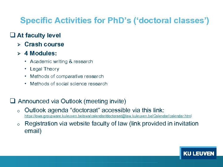 Specific Activities for Ph. D’s (‘doctoral classes’) q At faculty level Ø Ø Crash