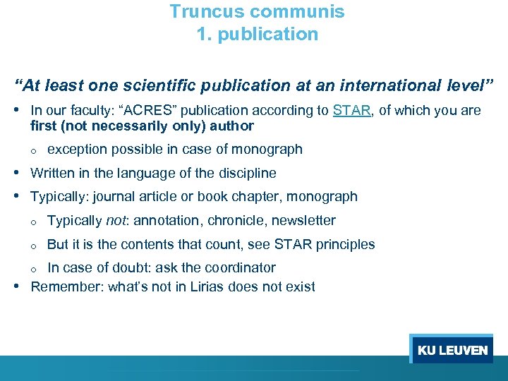 Truncus communis 1. publication “At least one scientific publication at an international level” •