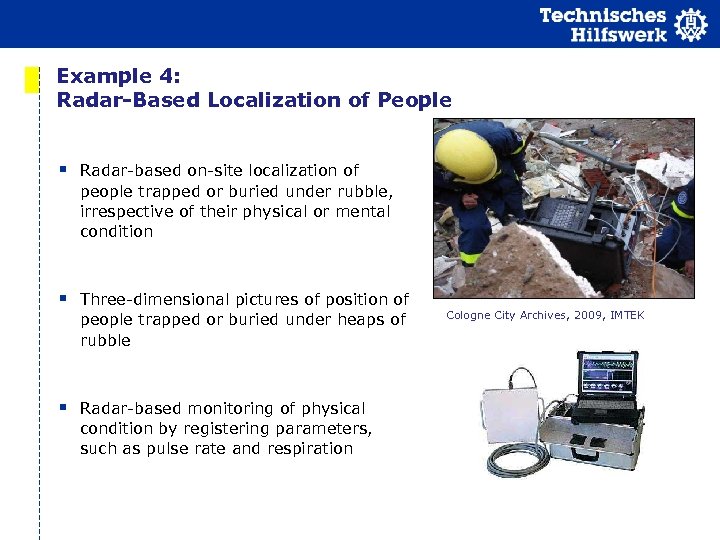 Example 4: Radar-Based Localization of People Radar-based on-site localization of people trapped or buried