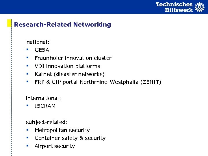 Research-Related Networking national: GESA Fraunhofer innovation cluster VDI innovation platforms Katnet (disaster networks) FRP