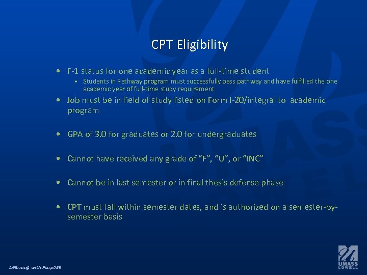 CPT Eligibility • F-1 status for one academic year as a full-time student •