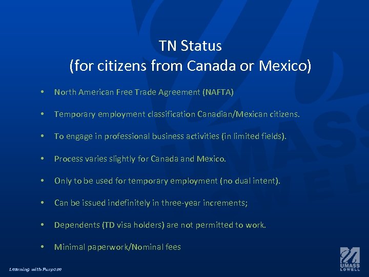 TN Status (for citizens from Canada or Mexico) • North American Free Trade Agreement