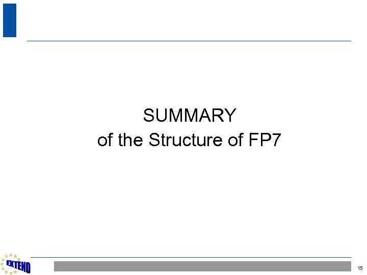 SUMMARY of the Structure of FP 7 15 