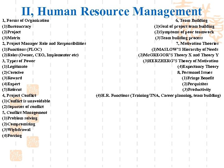II, Human Resource Management 1, Forms of Organization (1)Bureaucracy (2)Project (3)Matrix 2, Project Manager