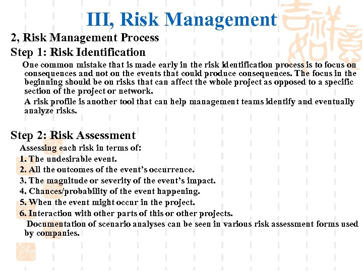 III, Risk Management 2, Risk Management Process Step 1: Risk Identification One common mistake