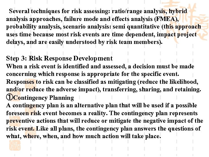 Several techniques for risk assessing: ratio/range analysis, hybrid analysis approaches, failure mode and effects