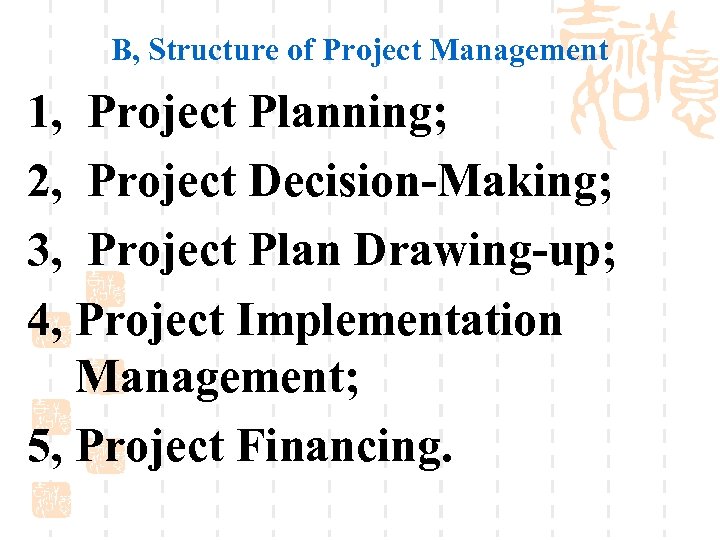 B, Structure of Project Management 1, Project Planning; 2, Project Decision-Making; 3, Project Plan