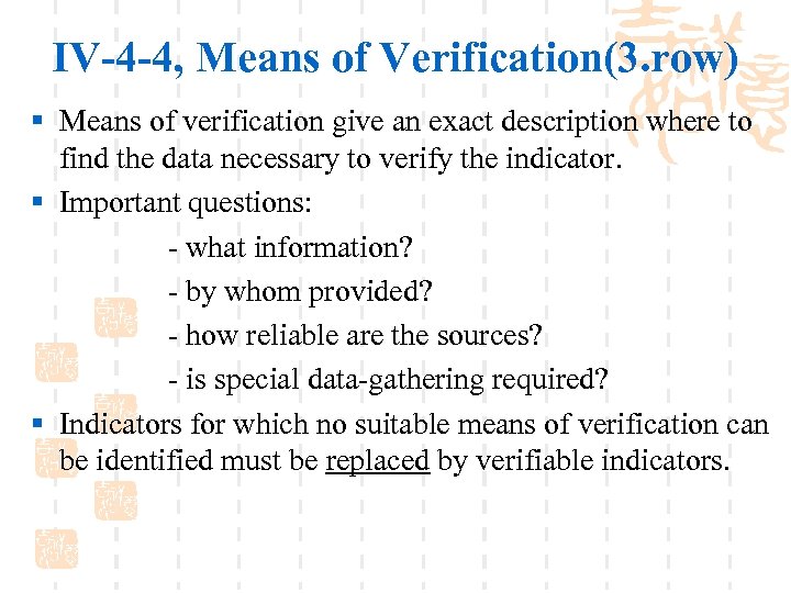 IV-4 -4, Means of Verification(3. row) § Means of verification give an exact description