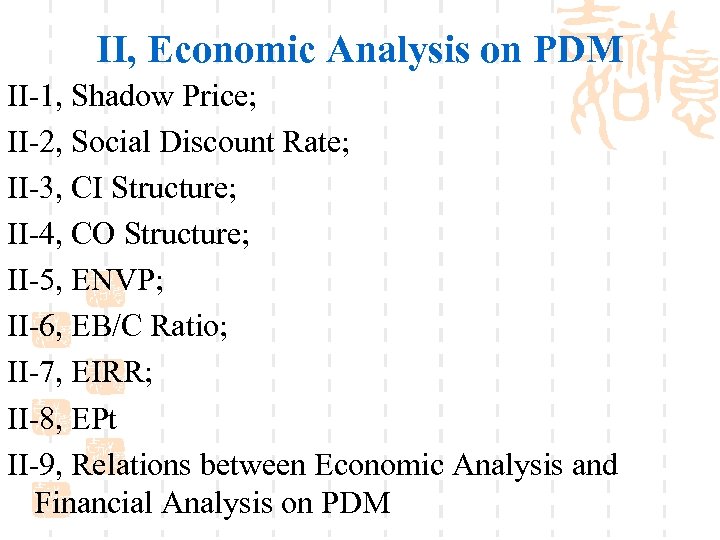 II, Economic Analysis on PDM II-1, Shadow Price; II-2, Social Discount Rate; II-3, CI