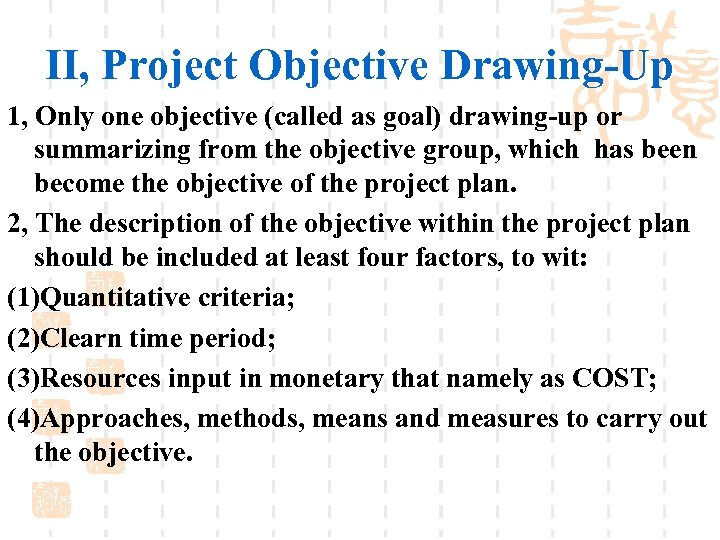 II, Project Objective Drawing-Up 1, Only one objective (called as goal) drawing-up or summarizing