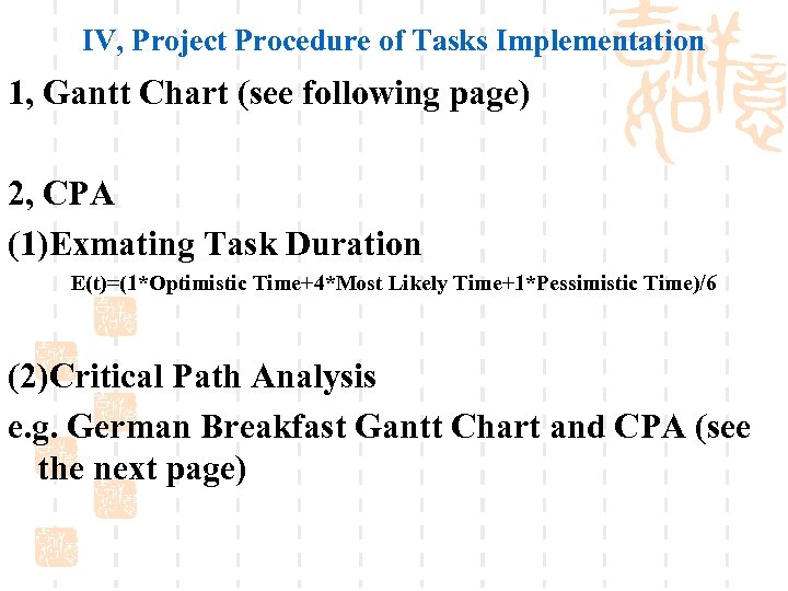 IV, Project Procedure of Tasks Implementation 1, Gantt Chart (see following page) 2, CPA