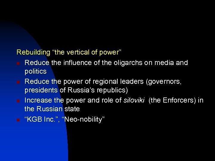 Rebuilding “the vertical of power” n Reduce the influence of the oligarchs on media