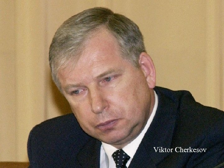 Viktor Cherkesov 