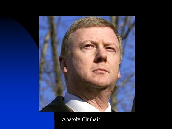 Anatoly Chubais 