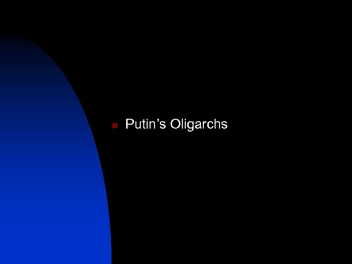 n Putin’s Oligarchs 