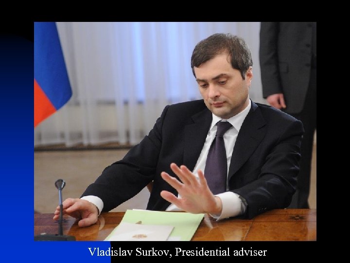 Vladislav Surkov, Presidential adviser 