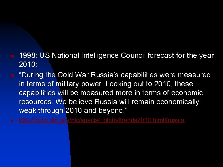 n n n 1998: US National Intelligence Council forecast for the year 2010: “During