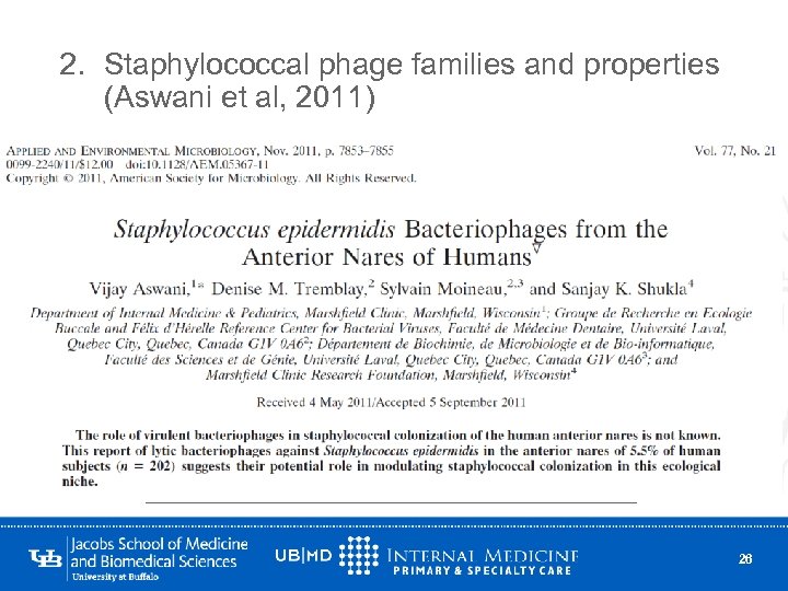 2. Staphylococcal phage families and properties (Aswani et al, 2011) 26 