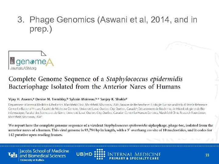 3. Phage Genomics (Aswani et al, 2014, and in prep. ) 33 