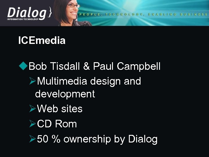 ICEmedia u. Bob Tisdall & Paul Campbell ØMultimedia design and development ØWeb sites ØCD