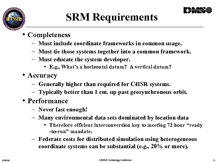SRM Requirements • Completeness – Must include coordinate frameworks in common usage. – Must