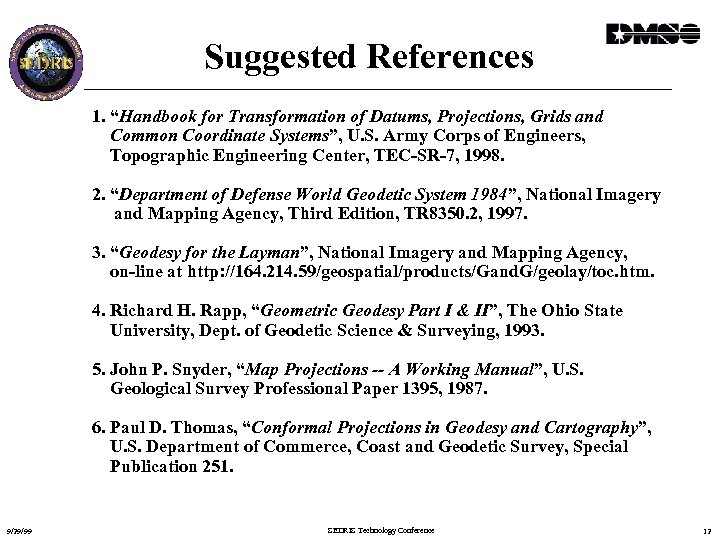 Suggested References 1. “Handbook for Transformation of Datums, Projections, Grids and Common Coordinate Systems”,