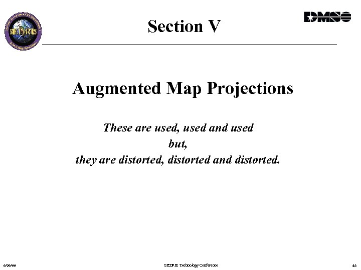 Section V Augmented Map Projections These are used, used and used but, they are