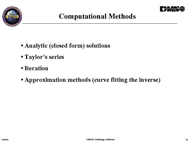 Computational Methods • Analytic (closed form) solutions • Taylor’s series • Iteration • Approximation