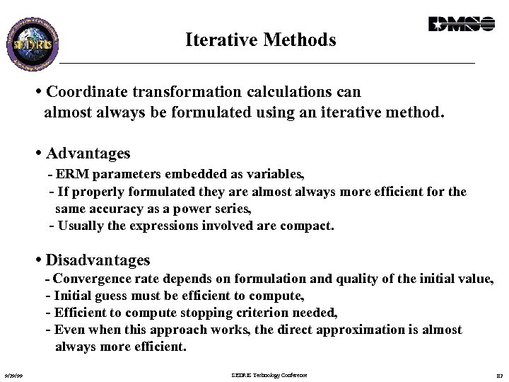 Iterative Methods • Coordinate transformation calculations can almost always be formulated using an iterative