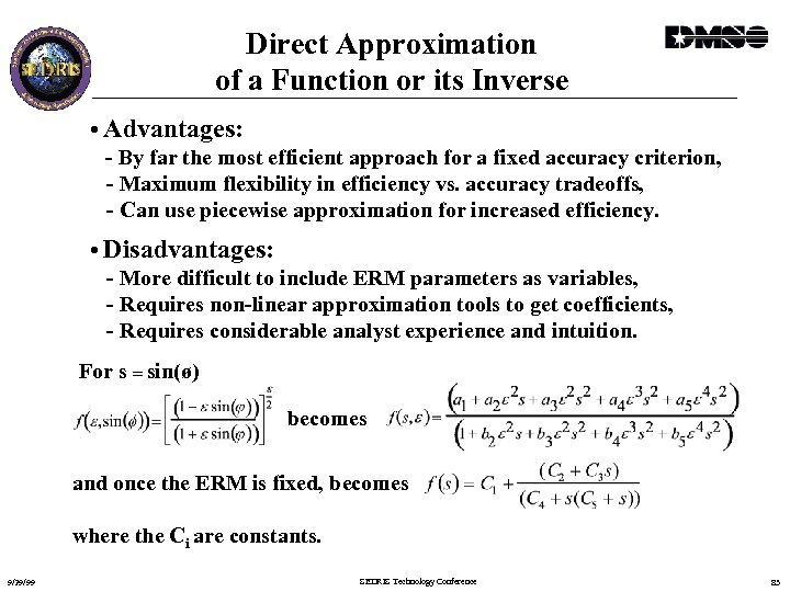 Direct Approximation of a Function or its Inverse • Advantages: - By far the