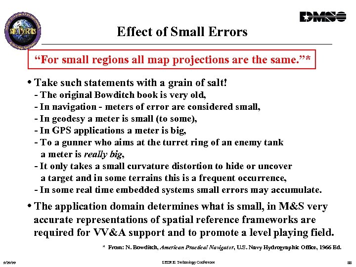 Effect of Small Errors “For small regions all map projections are the same. ”*
