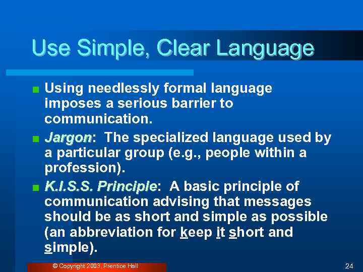 Use Simple, Clear Language Using needlessly formal language imposes a serious barrier to communication.