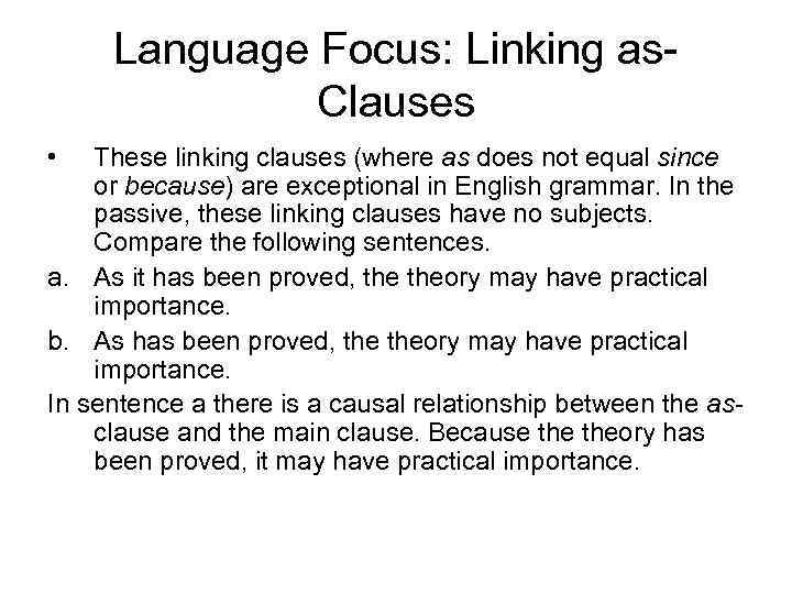 Language Focus: Linking as. Clauses • These linking clauses (where as does not equal