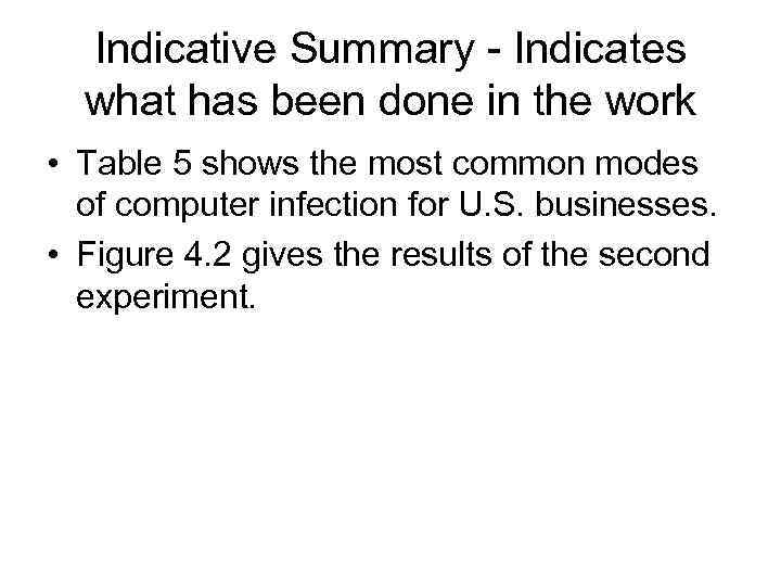 Indicative Summary - Indicates what has been done in the work • Table 5