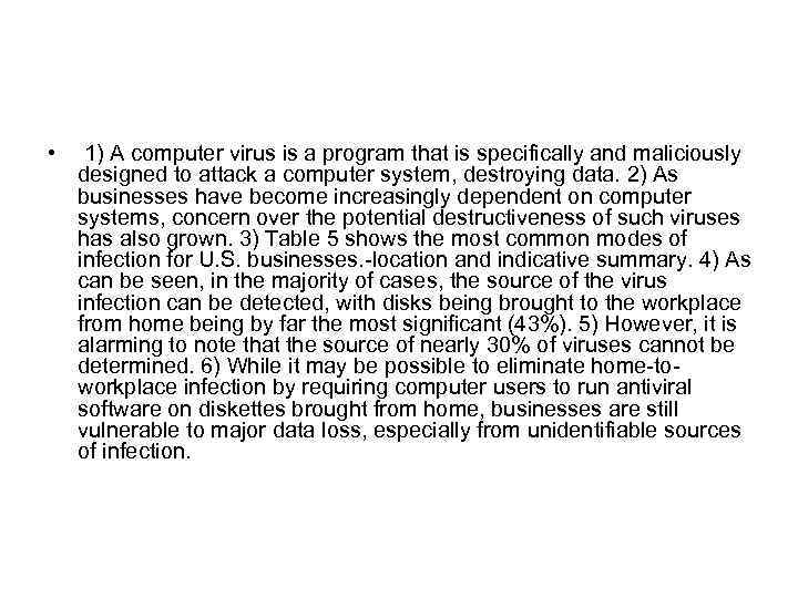  • 1) A computer virus is a program that is specifically and maliciously