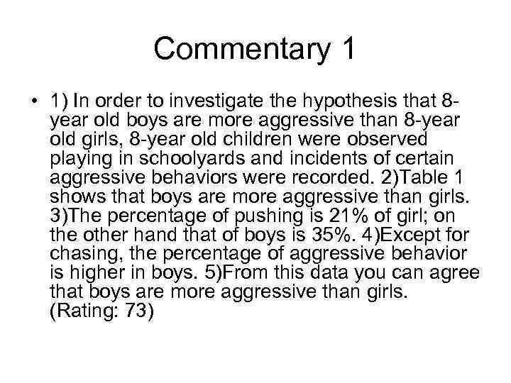 Commentary 1 • 1) In order to investigate the hypothesis that 8 year old