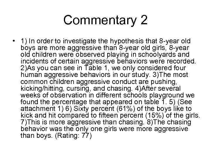 Commentary 2 • 1) In order to investigate the hypothesis that 8 -year old