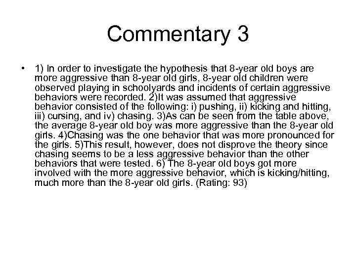 Commentary 3 • 1) In order to investigate the hypothesis that 8 -year old