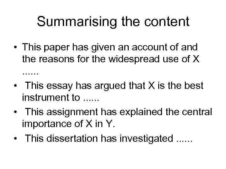 Summarising the content • This paper has given an account of and the reasons