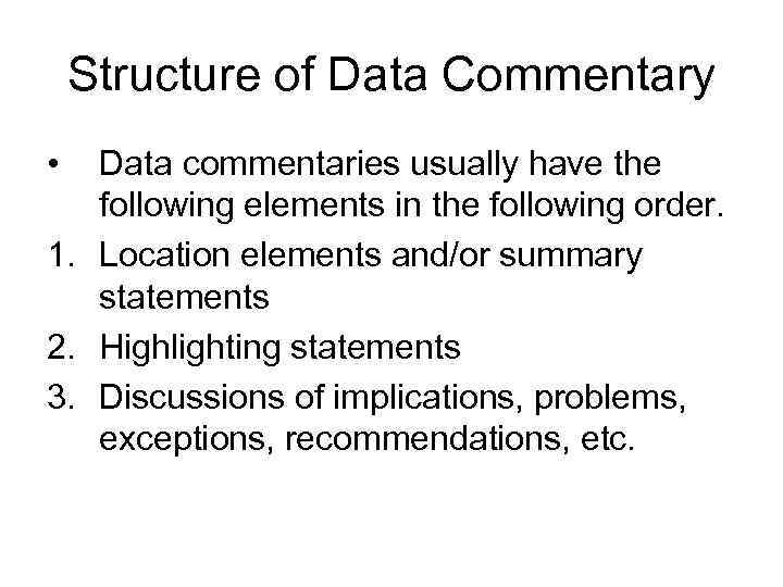 Structure of Data Commentary • Data commentaries usually have the following elements in the