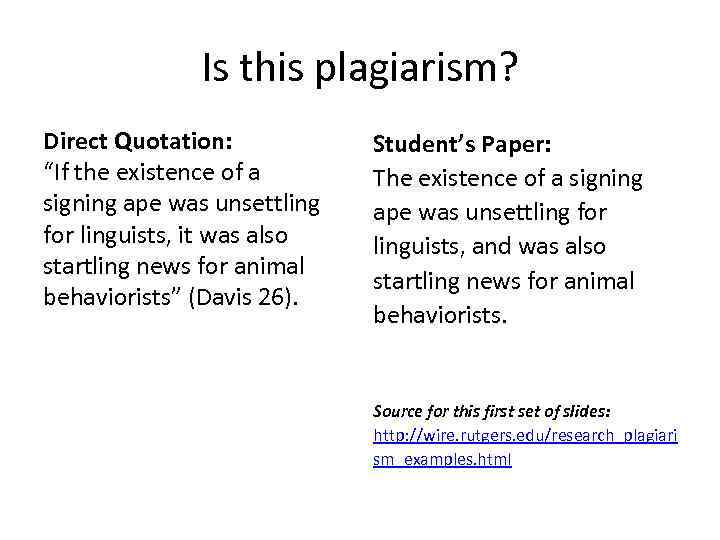 Is this plagiarism? Direct Quotation: “If the existence of a signing ape was unsettling