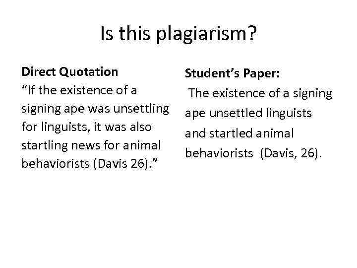Is this plagiarism? Direct Quotation “If the existence of a signing ape was unsettling