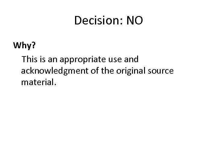 Decision: NO Why? This is an appropriate use and acknowledgment of the original source
