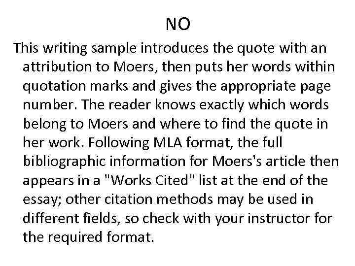 NO This writing sample introduces the quote with an attribution to Moers, then puts