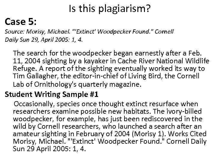 Case 5: Is this plagiarism? Source: Morisy, Michael. 