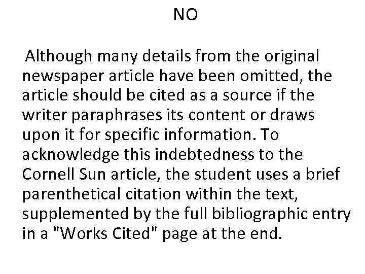 NO Although many details from the original newspaper article have been omitted, the article