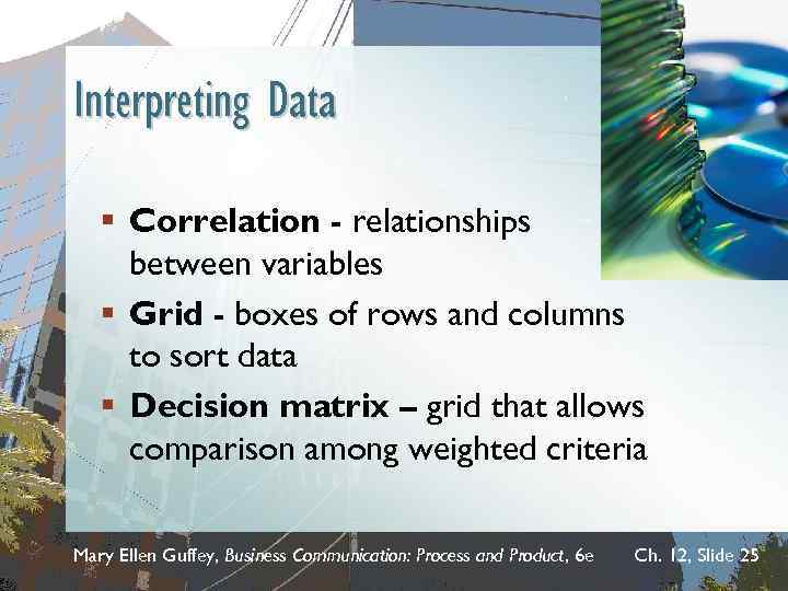 Interpreting Data § Correlation - relationships between variables § Grid - boxes of rows