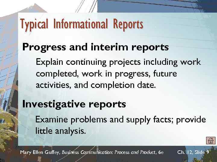 Typical Informational Reports Progress and interim reports Explain continuing projects including work completed, work