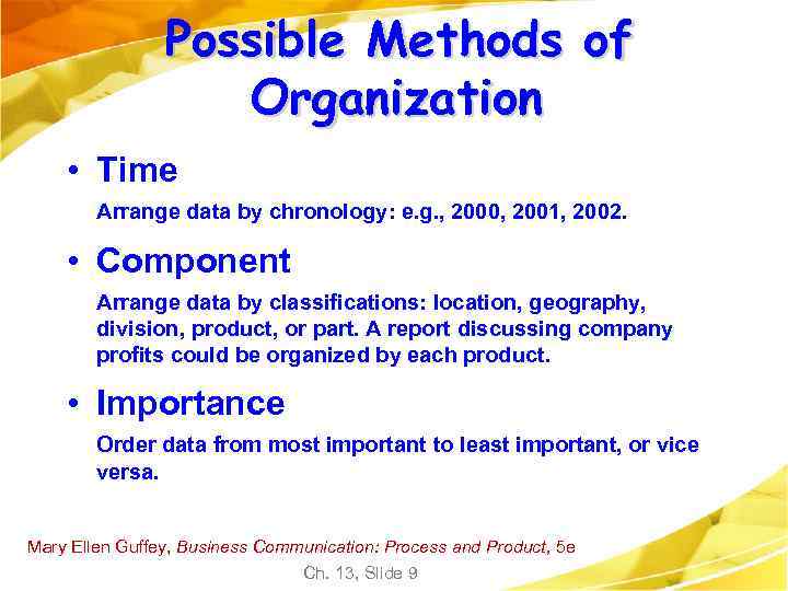 Possible Methods of Organization • Time Arrange data by chronology: e. g. , 2000,