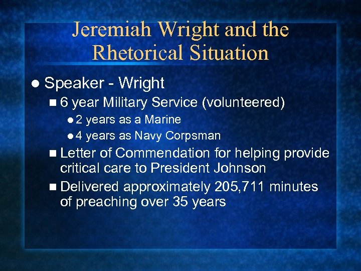 Jeremiah Wright and the Rhetorical Situation l Speaker n 6 - Wright year Military